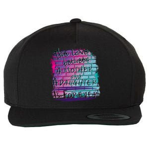 The Love Between Mother And Daughter Is Forever Great Gift Wool Snapback Cap