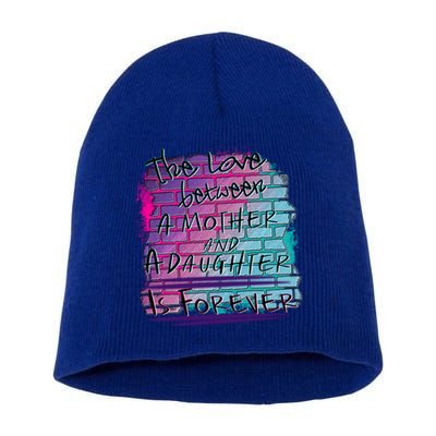 The Love Between Mother And Daughter Is Forever Great Gift Short Acrylic Beanie