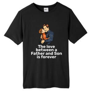 The Love Between A Father And Son Is Forever Fathers Day Meaningful Gift Tall Fusion ChromaSoft Performance T-Shirt