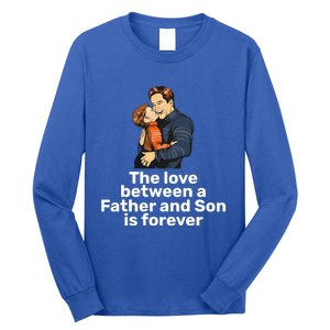 The Love Between A Father And Son Is Forever Fathers Day Meaningful Gift Long Sleeve Shirt