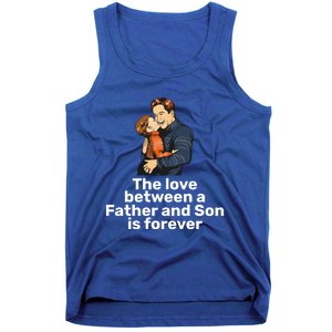 The Love Between A Father And Son Is Forever Fathers Day Meaningful Gift Tank Top