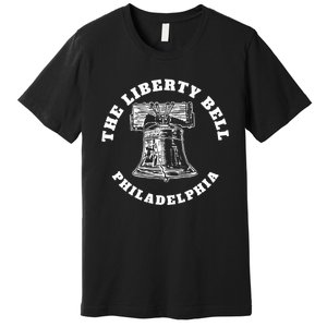 The Liberty Bell Philadelphia Novelty Liberty Bell Premium T-Shirt