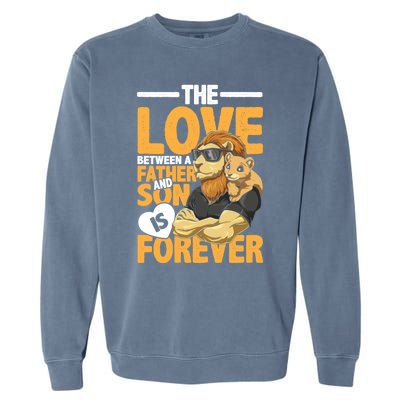 The Love Between A Father And Son Is Forever Gift Garment-Dyed Sweatshirt