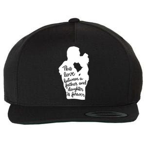 The Love Between Father And Daughter Is Forever Gift Wool Snapback Cap