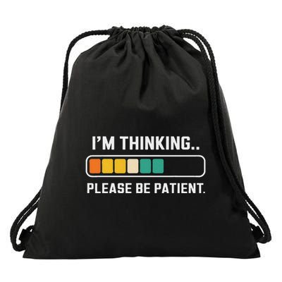 Thinking Loading Bar Please Patient Funny Sarcastic Gift Drawstring Bag