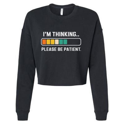 Thinking Loading Bar Please Patient Funny Sarcastic Gift Cropped Pullover Crew