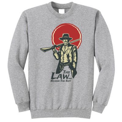 The Law Behind The Suit Retro Cowboy Tall Sweatshirt