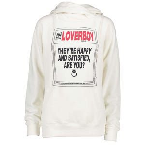 The Lover Boy They’re Happy And Satisfied Are You Womens Funnel Neck Pullover Hood