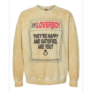 The Lover Boy They’re Happy And Satisfied Are You Colorblast Crewneck Sweatshirt