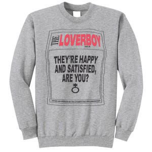 The Lover Boy They’re Happy And Satisfied Are You Tall Sweatshirt