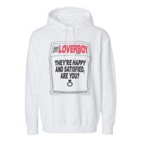 The Lover Boy They’re Happy And Satisfied Are You Garment-Dyed Fleece Hoodie