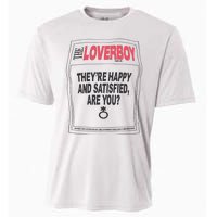 The Lover Boy They’re Happy And Satisfied Are You Cooling Performance Crew T-Shirt