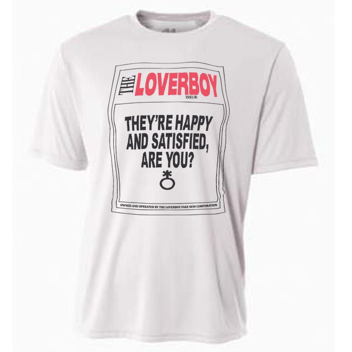 The Lover Boy They’re Happy And Satisfied Are You Cooling Performance Crew T-Shirt