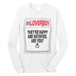 The Lover Boy They’re Happy And Satisfied Are You Long Sleeve Shirt