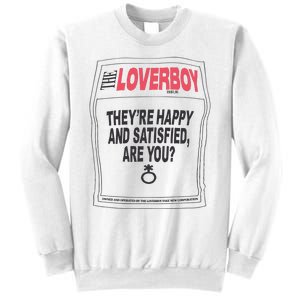 The Lover Boy They’re Happy And Satisfied Are You Sweatshirt