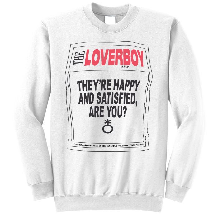 The Lover Boy They’re Happy And Satisfied Are You Sweatshirt