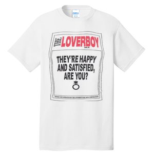 The Lover Boy They’re Happy And Satisfied Are You Tall T-Shirt