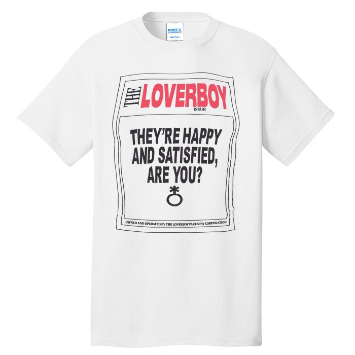 The Lover Boy They’re Happy And Satisfied Are You Tall T-Shirt