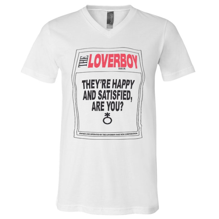 The Lover Boy They’re Happy And Satisfied Are You V-Neck T-Shirt