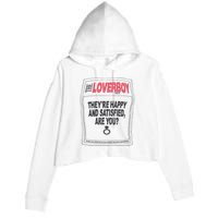 The Lover Boy They’re Happy And Satisfied Are You Crop Fleece Hoodie