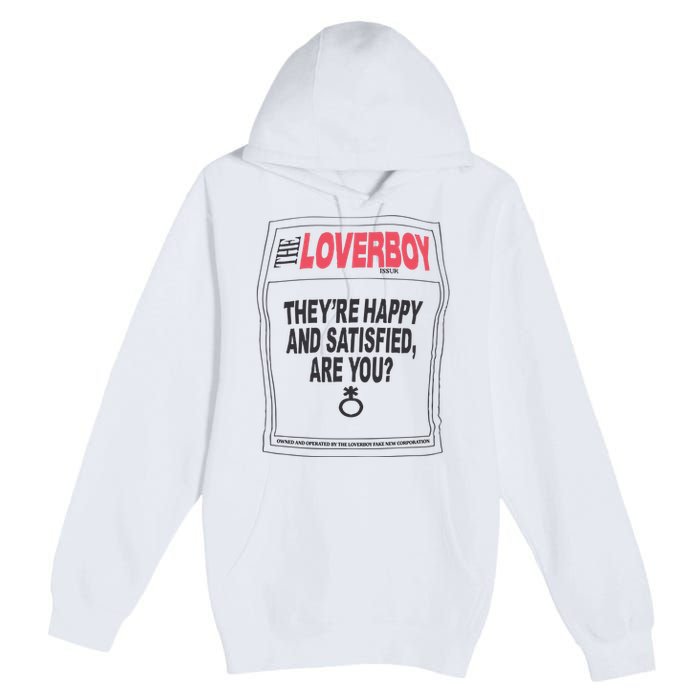 The Lover Boy They’re Happy And Satisfied Are You Premium Pullover Hoodie