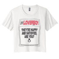 The Lover Boy They’re Happy And Satisfied Are You Women's Crop Top Tee