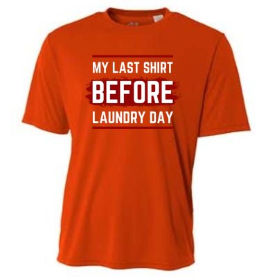 The Last Before Laundry Day Funny Cooling Performance Crew T-Shirt