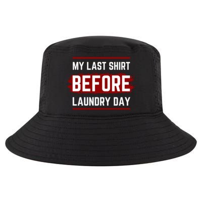 The Last Before Laundry Day Funny Cool Comfort Performance Bucket Hat