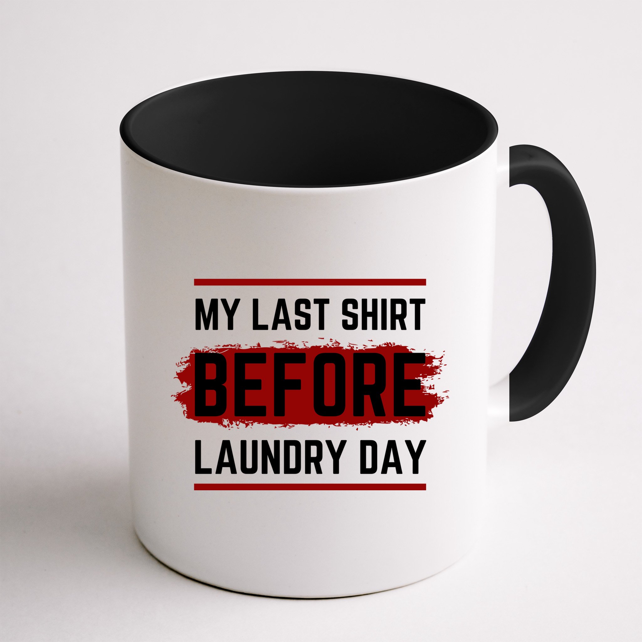The Last Before Laundry Day Funny Mug