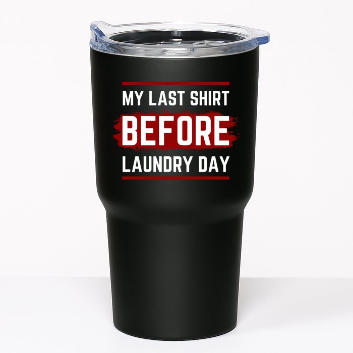 The Last Before Laundry Day Funny Tumbler