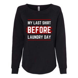 The Last Before Laundry Day Funny Womens California Wash Sweatshirt