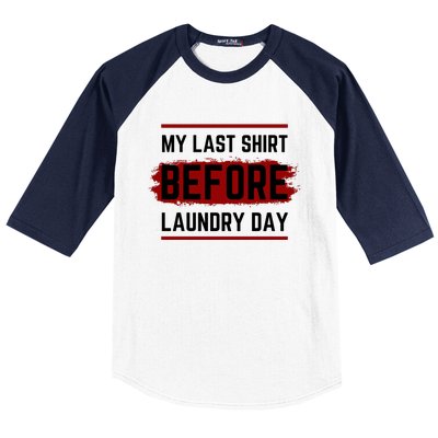 The Last Before Laundry Day Funny Baseball Sleeve Shirt