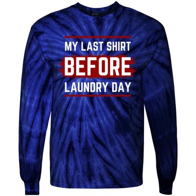 The Last Before Laundry Day Funny Tie-Dye Long Sleeve Shirt