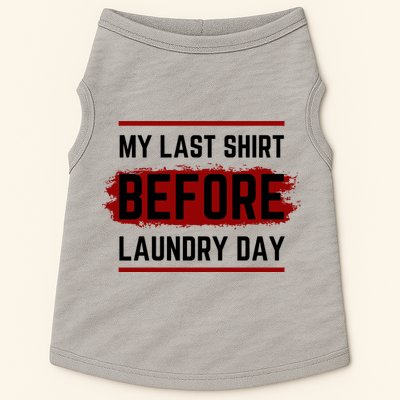 The Last Before Laundry Day Funny Doggie Tank
