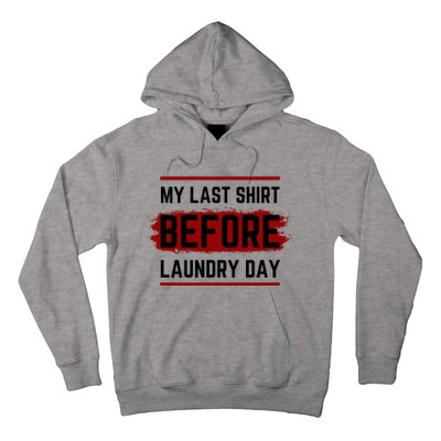 The Last Before Laundry Day Funny Hoodie