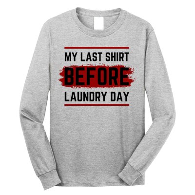 The Last Before Laundry Day Funny Long Sleeve Shirt