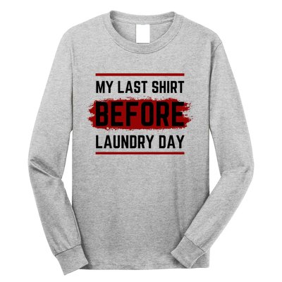 The Last Before Laundry Day Funny Long Sleeve Shirt