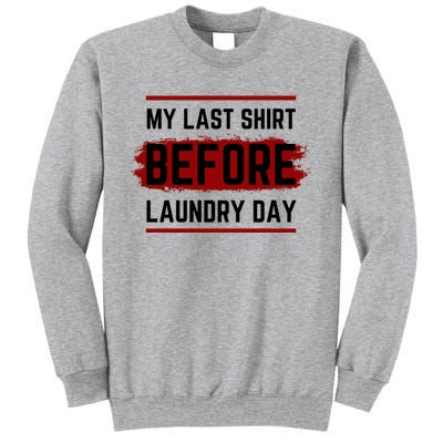 The Last Before Laundry Day Funny Sweatshirt