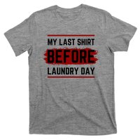 The Last Before Laundry Day Funny T-Shirt