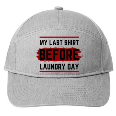 The Last Before Laundry Day Funny 7-Panel Snapback Hat