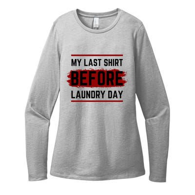 The Last Before Laundry Day Funny Womens CVC Long Sleeve Shirt