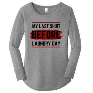 The Last Before Laundry Day Funny Women's Perfect Tri Tunic Long Sleeve Shirt