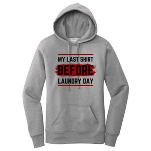 The Last Before Laundry Day Funny Women's Pullover Hoodie