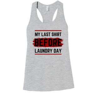 The Last Before Laundry Day Funny Women's Racerback Tank