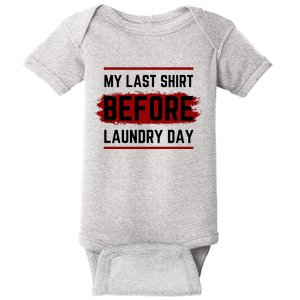 The Last Before Laundry Day Funny Baby Bodysuit