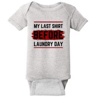 The Last Before Laundry Day Funny Baby Bodysuit