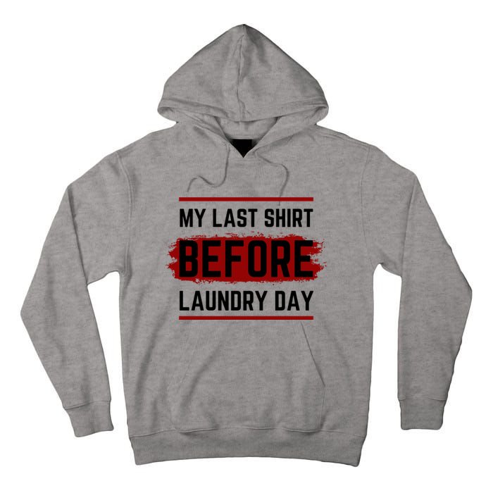 The Last Before Laundry Day Funny Tall Hoodie