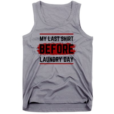 The Last Before Laundry Day Funny Tank Top