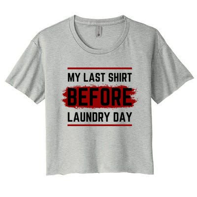 The Last Before Laundry Day Funny Crop Top