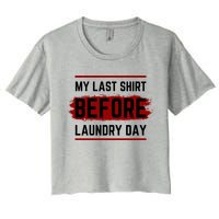 The Last Before Laundry Day Funny Women's Crop Top Tee
